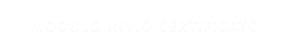 MODULO INVIO CERTIFICATO
