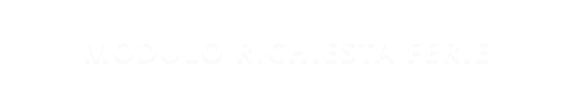MODULO RICHIESTA FERIE