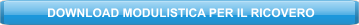 DOWNLOAD MODULISTICA PER IL RICOVERO