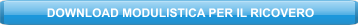 DOWNLOAD MODULISTICA PER IL RICOVERO