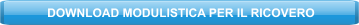 DOWNLOAD MODULISTICA PER IL RICOVERO