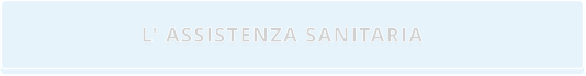 L' ASSISTENZA SANITARIA